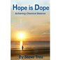 Hope is Dope (B&W): Achieving Chemical Balance - Paperback