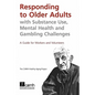 Responding to Older Adults with Substance Use, Mental Health and Gambling Challenges: A Guide for Workers and Volunteers - Paperback