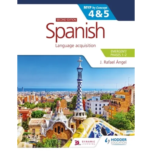 Spanish for the IB MYP 4&5 (Emergent/Phases 1-2): MYP by Concept Second Edition: Hodder Education Group - Paperback