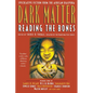 Dark Matter: Reading the Bones - Paperback