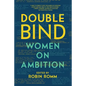 Double Bind: Women on Ambition - Paperback
