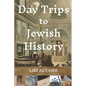 Day Trips to Jewish History - Paperback