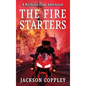 The Fire Starters: A Nicholas Foxe Adventure - Hardcover