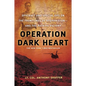 Operation Dark Heart: Spycraft and Special Ops on the Frontlines of Afghanistan -- And the Path to Victory - Paperback