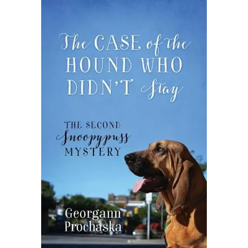 The Case of the Hound Who Didn't Stay: The Second Snoopypuss Mystery - Paperback
