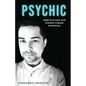 Psychic: Demystifying Our Hidden Human Potential - Paperback