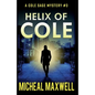 Helix of Cole: A Mystery and Suspense Novel - Paperback