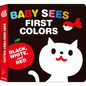 Baby Sees First Colors: Black, White & Red: A Totally Mesmerizing High-Contrast Book for Babies - Board Book