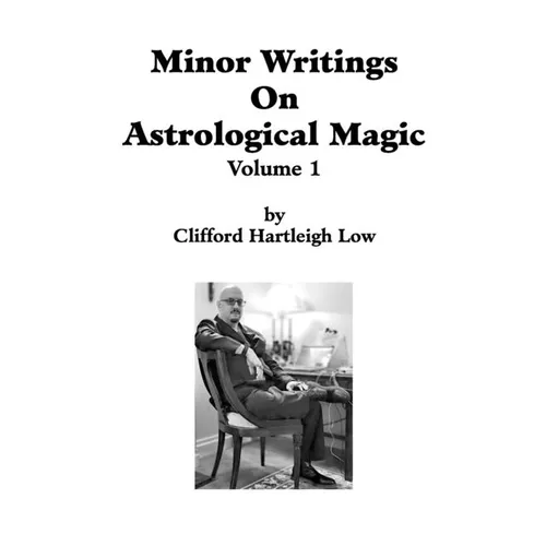 Minor Writings On Astrological Magic Vol 1: Vol 1 - Paperback