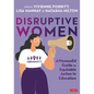 Disruptive Women: A WomenEd Guide to Equitable Action in Education - Hardcover