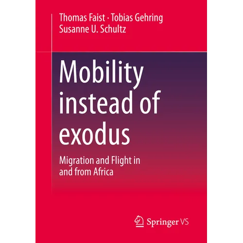 Mobility Instead of Exodus: Migration and Flight in and from Africa - Paperback