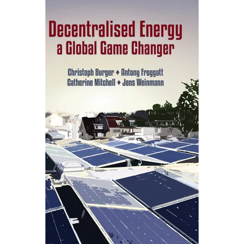 Decentralised Energy - a Global Game Changer - Hardcover