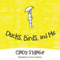 Ducks, Birds, and Me - Paperback
