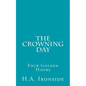 The Crowning Day: Four Golden Hours - Paperback