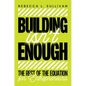 Building Isn't Enough: The Rest of the Equation for Entrepreneurs - Paperback