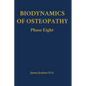Biodynamics of Osteopathy Phase Eight - Hardcover