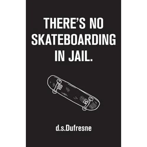 There's No Skateboarding In Jail - Paperback