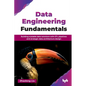 Data Engineering Fundamentals: Building scalable data solutions with ETL pipelines and strategic data architecture design (English Edition) - Paperback
