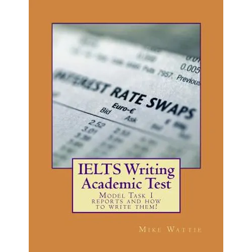 IELTS Writing Academic Test: Model Task 1 reports and how to write them! - Paperback