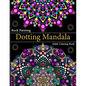 Rock Painting Dotting Mandala Adult Coloring Book: A Collection of Floral Style Dotting Mandala Patterns for Practice - Paperback