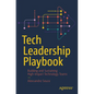Tech Leadership Playbook: Building and Sustaining High-Impact Technology Teams - Paperback