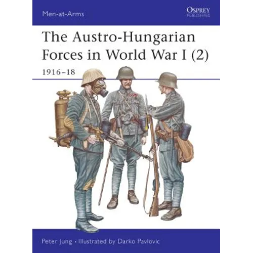 The Austro-Hungarian Forces in World War I (2): 1916-18 - Paperback