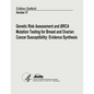 Genetic Risk Assessment and BRCA Mutation Testing for Breast and Ovarian Cancer Susceptibility: Evidence Synthesis: Evidence Synthesis Number 37 - Paperback