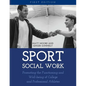 Sport Social Work: Promoting the Functioning and Well-being of College and Professional Athletes - Paperback