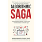 Algorithmic Saga: Understanding Media, Culture, and Transformation in the AI Age - Hardcover