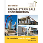 Essential Prefab Straw Bale Construction: The Complete Step-By-Step Guide - Paperback