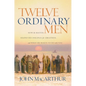 Twelve Ordinary Men: How the Master Shaped His Disciples for Greatness, and What He Wants to Do with You - Paperback