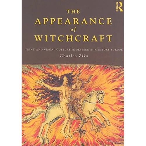 The Appearance of Witchcraft: Print and Visual Culture in Sixteenth-Century Europe - Paperback