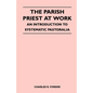 The Parish Priest At Work - An Introduction To Systematic Pastoralia - Paperback