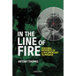 In the Line of Fire: Memories of a Documentary Filmmaker - Hardcover