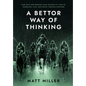 A Bettor Way of Thinking: How Risk and Reward Have Shaped My View of Gambling, Life, and Movie Theater Popcorn - Hardcover