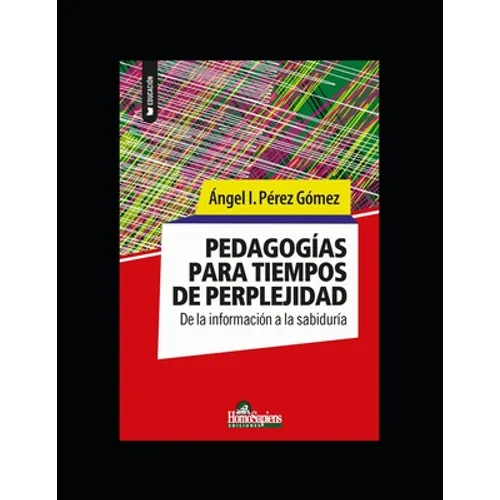 Pedagogías para tiempos de perplejidad: De la información a la sabiduría - Paperback
