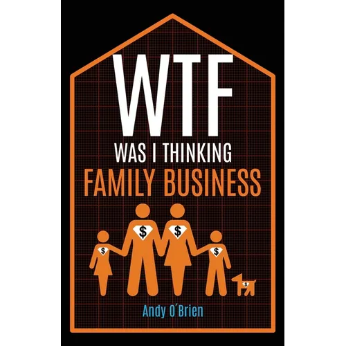 WTF Was I Thinking: Family Business - Paperback