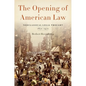 Opening of American Law: Neoclassical Legal Thought, 1870-1970 - Hardcover