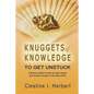 Knuggets Of Knowledge To Get Unstuck: Practical wisdom to help you get unstuck and achieve success in any area of life. - Paperback