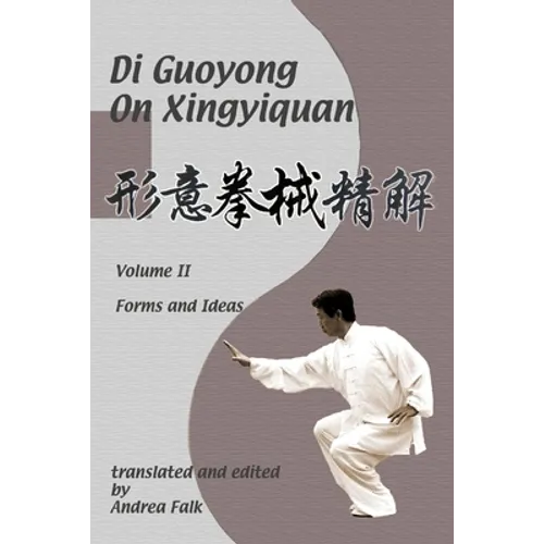Di Guoyong on Xingyiquan Volume II Forms and Ideas - Paperback