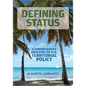 Defining Status: A Comprehensive Analysis Of U.S. Territorial Policy - Paperback