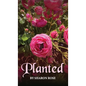 Planted - Hardcover