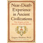 Near-Death Experience in Ancient Civilizations: The Origins of the World's Afterlife Beliefs - Paperback