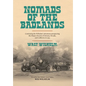 The Nomads Of The Badlands: Continuing the Wilhelm's Adventures Prospecting the Mojave Deserts of Arizona, Nevada, and California in 1915 - Hardcover