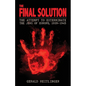 The Final Solution: The Attempt to Exterminate the Jews of Europe, 1939-1945 - Paperback