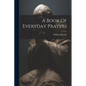 A Book Of Everyday Prayers - Paperback