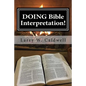 Doing Bible Interpretation!: Making the Bible Come Alive for Yourself and Your People - Paperback