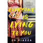 Everyone Is Lying to You: A Thriller - Paperback