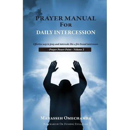 Prayer Manual For Daily Intercession: Effective way to pray and intercede like a fire brand intercessor. - Paperback