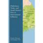 Diplomacy, Trade, and South Korea's Rise to International Influence - Hardcover